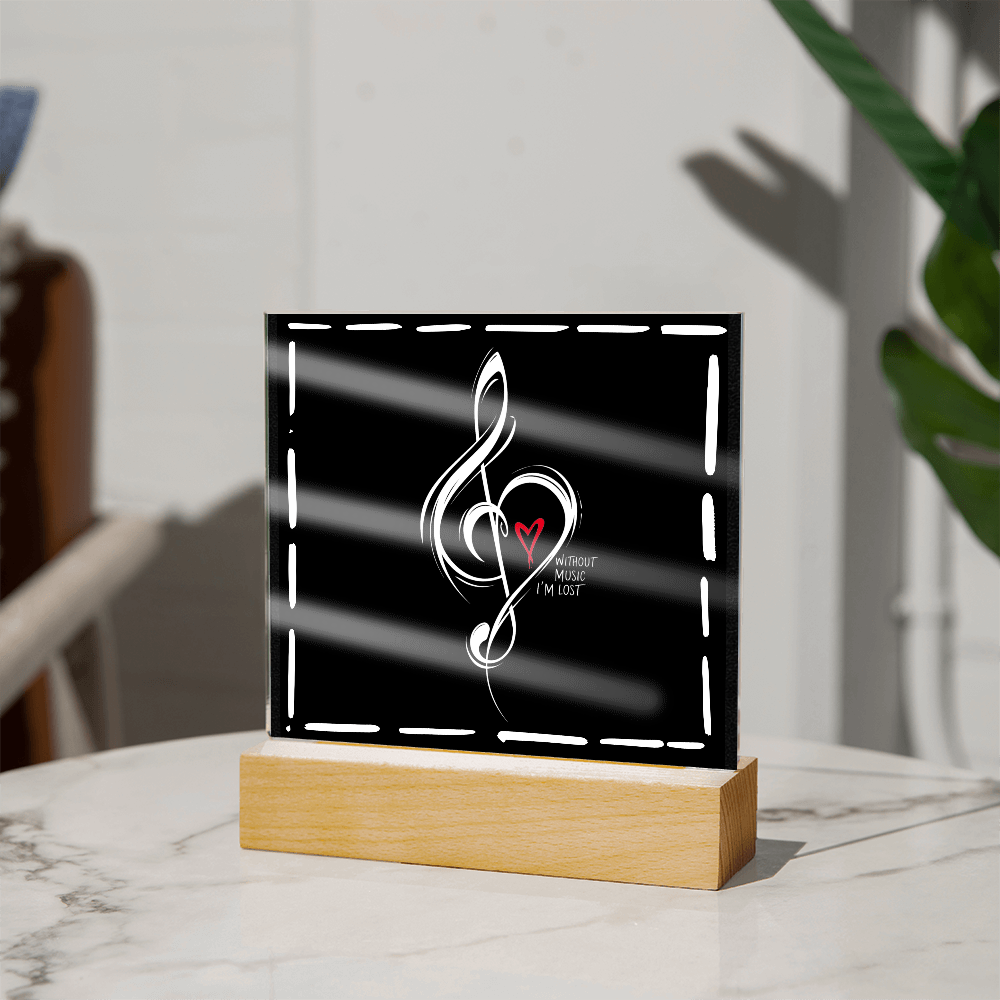 Without Music I'm Lost Acrylic