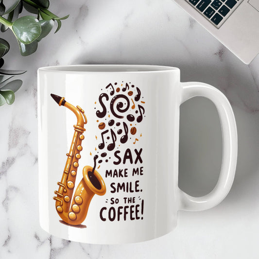 Sax Make Me Smile, So The Coffee! - Mug For Sax Lovers Who Brew Joy