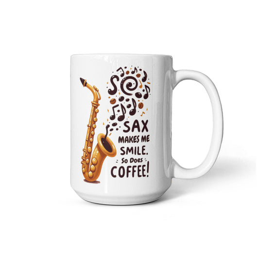 Sax Makes Me Smile Coffee Mug – Funny Saxophone Gift for Musicians & Coffee Lovers