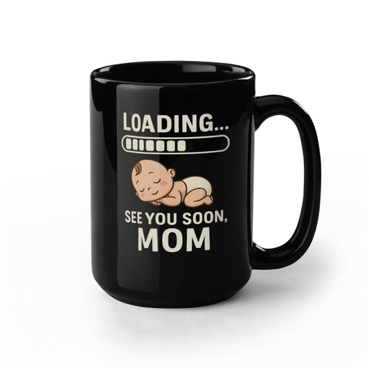Loading… See You Soon, Mom – Pregnancy Reveal Black Mug
